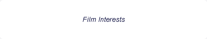Film Interests